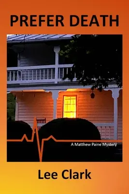 Uprednostniť smrť: Záhada Matthewa Paina - Prefer Death: A Matthew Paine Mystery