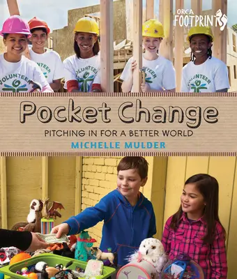 Vreckové drobné: Vloženie peňazí pre lepší svet - Pocket Change: Pitching in for a Better World