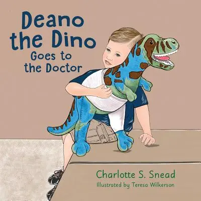 Dino Deano ide k lekárovi: Séria Deano the Dino - Deano the Dino Goes to the Doctor: Deano the Dino Series