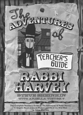 Dobrodružstvá rabína Harveyho Príručka pre učiteľa: Kompletná príručka pre učiteľa k Dobrodružstvám rabína Harveyho: A Graphic Novel of Jewish Wisdom and W - The Adventures of Rabbi Harvey Teacher's Guide: The Complete Teacher's Guide to the Adventures of Rabbi Harvey: A Graphic Novel of Jewish Wisdom and W