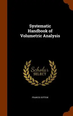 Systematická príručka objemovej analýzy - Systematic Handbook of Volumetric Analysis