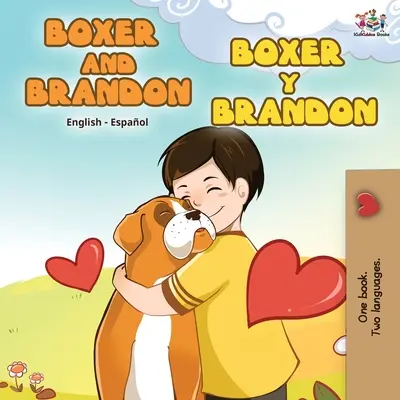 Boxer a Brandon Boxer y Brandon: Anglicko-španielska dvojjazyčná kniha - Boxer and Brandon Boxer y Brandon: English Spanish Bilingual Book