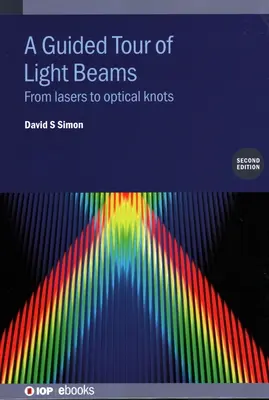 Prehliadka svetelných lúčov: Od laserov po optické uzly - A Guided Tour of Light Beams: From lasers to optical knots