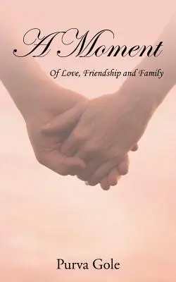 Chvíľa: O láske, priateľstve a rodine - A Moment: Of Love, Friendship and Family
