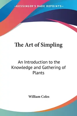 Umenie simulácie: Umelecká literatúra: Úvod do poznávania a zberu rastlín - The Art of Simpling: An Introduction to the Knowledge and Gathering of Plants