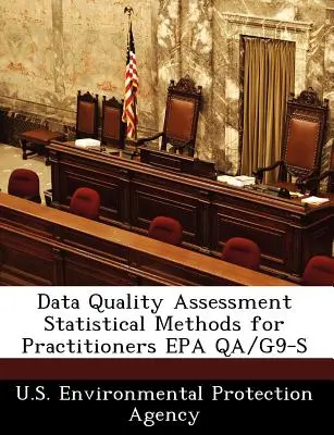 Štatistické metódy hodnotenia kvality údajov pre praktikov EPA Qa/G9-S - Data Quality Assessment Statistical Methods for Practitioners EPA Qa/G9-S