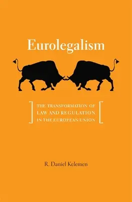 Eurolegalizmus: Transformácia práva a regulácie v Európskej únii - Eurolegalism: The Transformation of Law and Regulation in the European Union