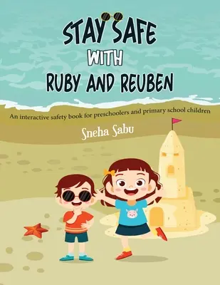 Zostaňte v bezpečí s Ruby a Rubenom: Interaktívna kniha o bezpečnosti pre deti predškolského veku a žiakov základných škôl - Stay Safe with Ruby and Reuben: An Interactive Safety Book for Preschoolers and Primary School Children