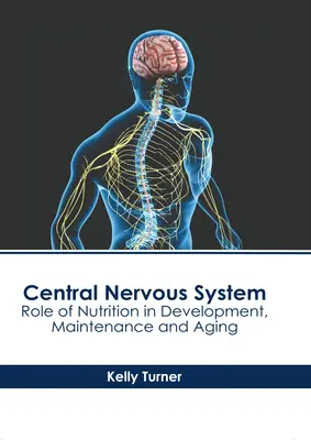 Centrálna nervová sústava: Úloha výživy vo vývoji, udržiavaní a starnutí - Central Nervous System: Role of Nutrition in Development, Maintenance and Aging