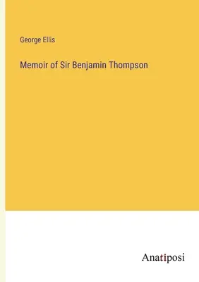Spomienky sira Benjamina Thompsona - Memoir of Sir Benjamin Thompson
