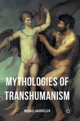 Mytológie transhumanizmu - Mythologies of Transhumanism