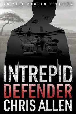 Obhajca: Kráľovský zákonník v Kórejskej republike (The Defender: (Neohrozený 1) - Defender: The Alex Morgan Interpol Spy Thriller Series (Intrepid 1)