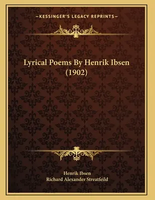 Lyrické básne Henrika Ibsena (1902) - Lyrical Poems By Henrik Ibsen (1902)