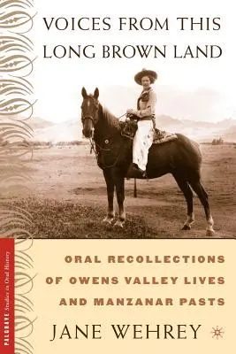 Hlasy z tejto dlhej hnedej krajiny: Ústne spomienky na život v údolí Owens a minulosť Manzanaru - Voices from This Long Brown Land: Oral Recollections of Owens Valley Lives and Manzanar Pasts