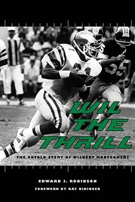 Wil the Thrill (Vychutnajte si vzrušenie): Nevypovedaný príbeh Wilberta Montgomeryho - Wil the Thrill: The Untold Story of Wilbert Montgomery