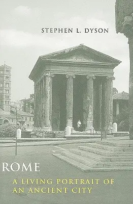 Rím: Rím: živý portrét starovekého mesta - Rome: A Living Portrait of an Ancient City