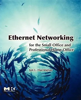 Ethernetové siete pre malé kancelárie a profesionálne domáce kancelárie - Ethernet Networking for the Small Office and Professional Home Office