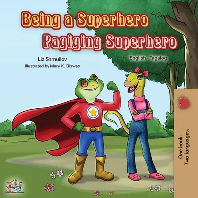 Byť superhrdinom Pagiging Superhero: Anglicko-tagalská dvojjazyčná kniha - Being a Superhero Pagiging Superhero: English Tagalog Bilingual Book