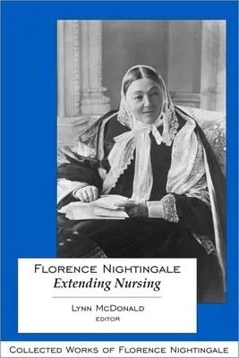 Florence Nightingalová: Rozšírenie ošetrovateľstva - Florence Nightingale: Extending Nursing