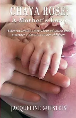 Chaya Rose: Matkina láska - Chaya Rose: A Mother's Love