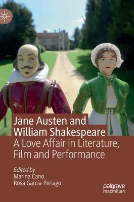 Jane Austenová a William Shakespeare: Milostný románik v literatúre, filme a performancii - Jane Austen and William Shakespeare: A Love Affair in Literature, Film and Performance