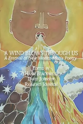 Vietor vanie cez nás: Festival mužskej poézie v Novom Mexiku - A Wind Blows Through Us: A Festival of New Mexico Men's Poetry