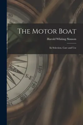 Motorový čln: Jeho výber, starostlivosť a používanie - The Motor Boat: Its Selection, Care and Use