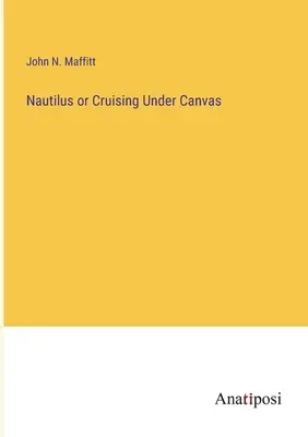 Nautilus alebo plavba pod plachtou - Nautilus or Cruising Under Canvas