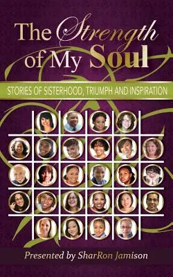 Sila mojej duše: Príbehy o sesterstve, triumfe a inšpirácii - The Strength of My Soul: Stories of Sisterhood, Triumph and Inspiration