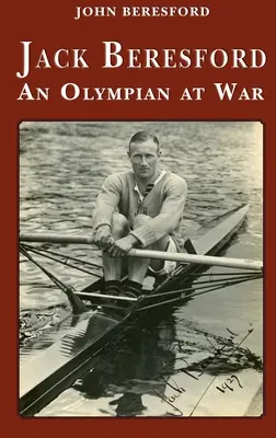 Jack Beresford: olympionik vo vojne - Jack Beresford: an Olympian at War
