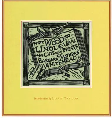 Od dreva k linoleu: Rezy a grafiky Barbary Mathews Whiteheadovej - From Wood to Linoleum: The Cuts and Prints of Barbara Mathews Whitehead