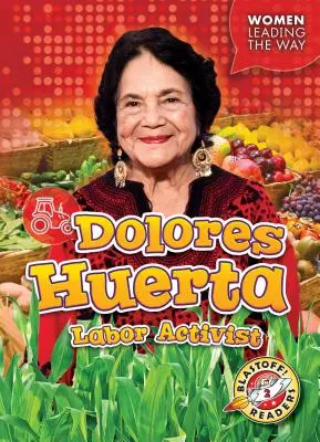 Dolores Huerta: Huerta Hulata: robotnícka aktivistka - Dolores Huerta: Labor Activist