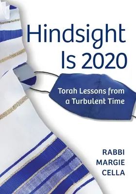 Pohľad späť je 2020: Poučenie z turbulentnej doby - Hindsight Is 2020: Torah Lessons from a Turbulent Time
