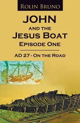 Ján a Ježišova loď Epizóda 1: 27 n. l. - Na ceste - John and the Jesus Boat Episode 1: AD 27 - On the Road