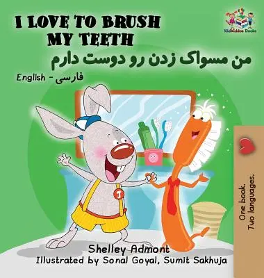 Milujem čistenie zubov: Anglicky perzsky perzsky perzsky - I Love to Brush My Teeth: English Farsi Persian