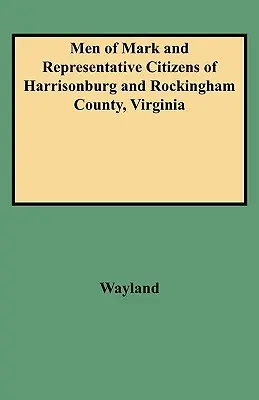 Men of Mark and Representative Citizens of Harrisonburg and Rockingham County, Virginia