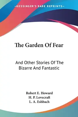 Záhrada strachu: A iné príbehy bizarné a fantastické - The Garden Of Fear: And Other Stories Of The Bizarre And Fantastic