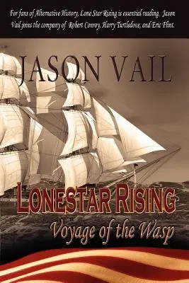 Vychádzajúca osamelá hviezda, Plavba osy - Lone Star Rising, the Voyage of the Wasp
