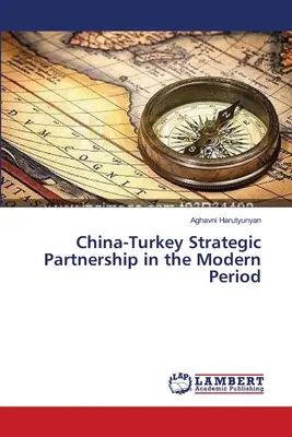 Čínsko-turecké strategické partnerstvo v modernom období - China-Turkey Strategic Partnership in the Modern Period
