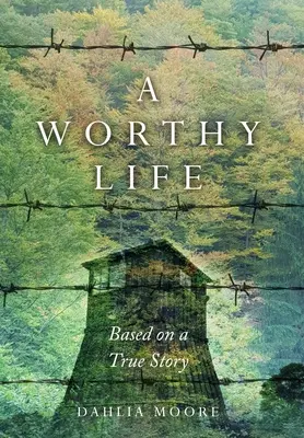 Dôstojný život: Na základe skutočného príbehu - A Worthy Life: Based on a true story