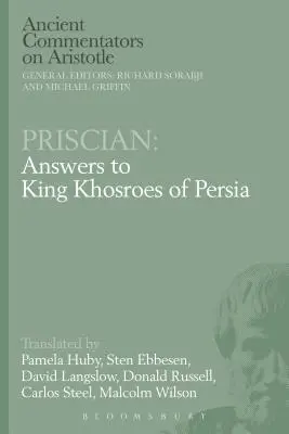 Priscian: Odpovede perzskému kráľovi Chosroesovi - Priscian: Answers to King Khosroes of Persia
