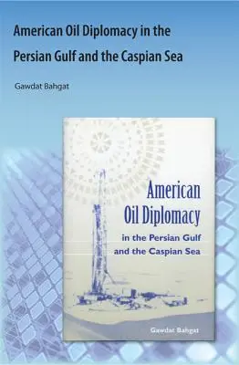 Americká ropná diplomacia v Perzskom zálive a Kaspickom mori - American Oil Diplomacy in the Persian Gulf and the Caspian Sea