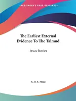 Najstaršie vonkajšie dôkazy k Talmudu: Príbehy o Ježišovi - The Earliest External Evidence To The Talmud: Jesus Stories