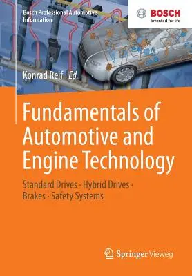 Základy automobilovej a motorovej techniky: Štandardné pohony, hybridné pohony, brzdy, bezpečnostné systémy - Fundamentals of Automotive and Engine Technology: Standard Drives, Hybrid Drives, Brakes, Safety Systems