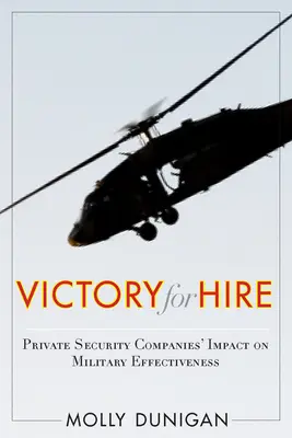 Víťazstvo za nájom: Vplyv súkromných bezpečnostných spoločností na efektívnosť armády - Victory for Hire: Private Security Companies' Impact on Military Effectiveness