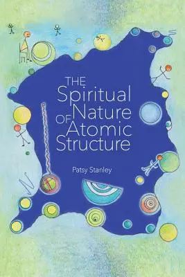 Duchovná povaha atómovej štruktúry - The Spiritual Nature of Atomic Structure