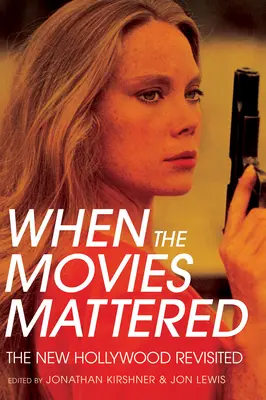 Keď na filmoch záležalo: Nový Hollywood v revízii - When the Movies Mattered: The New Hollywood Revisited