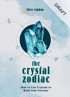 Krištáľový zverokruh: Ako používať kryštály na čítanie šťastia - The Crystal Zodiac: How to Use Crystals to Read Your Fortune