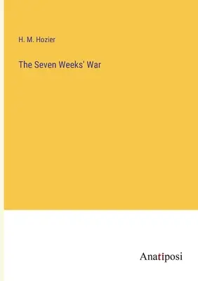 Sedemtýždňová vojna - The Seven Weeks' War