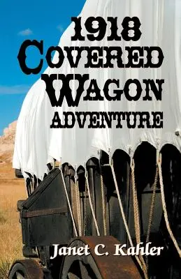 1918 Dobrodružstvo v krytom vagóne - 1918 Covered Wagon Adventure